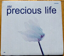 Am - Precious Life