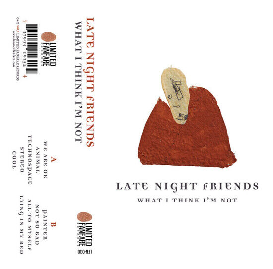 Late Nite Friends - What I Think I\'m Not