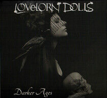 Lovelorn Dolls - Darker Ages -Ltd-