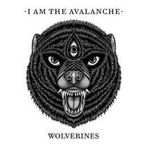 I Am the Avalance - Wolverines