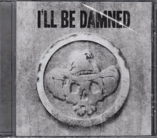 I\'ll Be Damned - I\'ll Be Damned