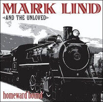 Lind, Mark and the Unlove - Homeward Bound