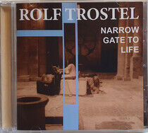 Trostel, Rolf - Narrow Gate To Life