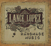 Lopez, Lance - Handmade Music -Ltd-