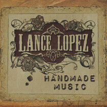 Lopez, Lance - Handmade Music