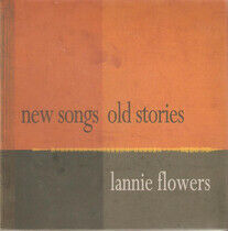 Flowers, Lannie - New Songs Old Stories