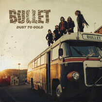 Bullet - Dust To Gold -Lp+CD-