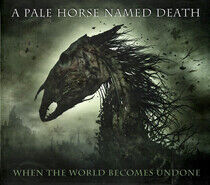 A Pale Horse Named Death - When the World.. -Digi-