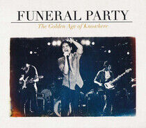 Funeral Party - Golden Age of Knowhere