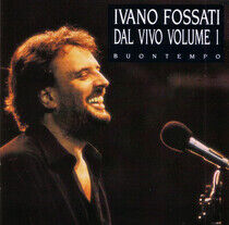 Fossati, Ivano - Dal Vivo Volume 1 -..