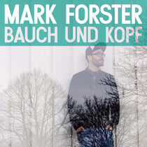 Forster, Mark - Bauch Und Kopf