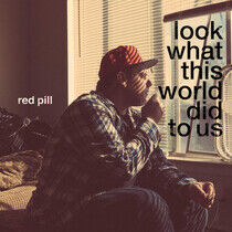 Red Pill - Look At What This World..