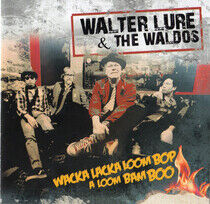 Lure, Walter & the Waldos - Wacka Lacka Boom Bop A..
