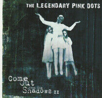Legendary Pink Dots - Come Out From the Shadows Ii