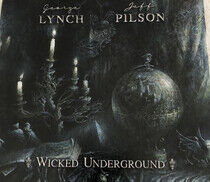 Lynch, George & Jeff Pils - Wicked Underground -Digi-
