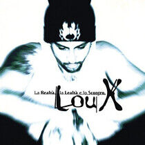 Lou-X - La Realta, La Lealta E..