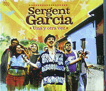 Sergent Garcia - Una Y Otra Vez