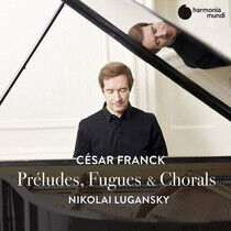 Lugansky, Nikolai - Franck: Preludes, Fugues