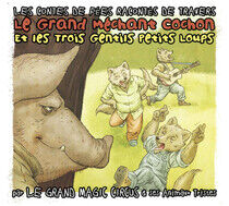 Le Grand Magic Circus - Le Grand Mechant Cochon..