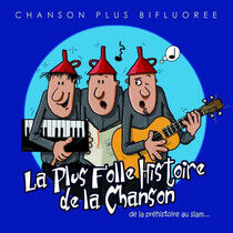 Chanson Plus Bifluoree - La Plus Folle Histoire..