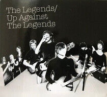 Legends, the - Up Against the Legends