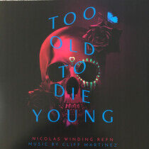 Martinez, Cliff - Too Old To Die Young