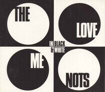 Love Me Nots - In Black and White