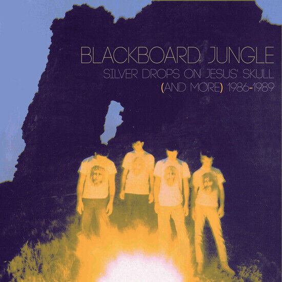 Blackboard Jungle - Silver Drops On Jesus\'..