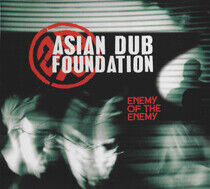 Asian Dub Foundation - Enemy of the.. -Reissue-
