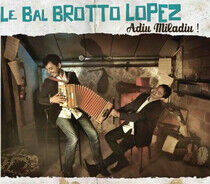 Le Bal Brotto-Lopez - Adiu Miladiu