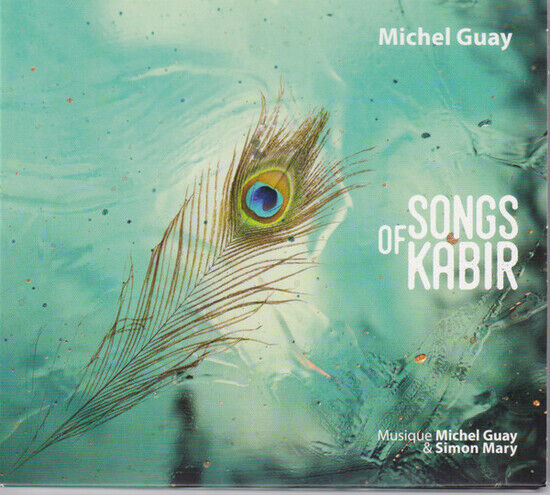Guay, Michel / Simon Mary - Songs of Kabir