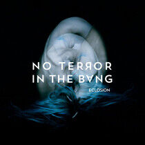 No Terror In the Bang - Eclosion