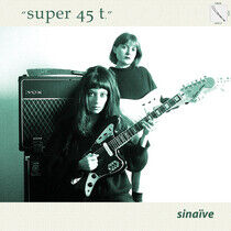 Sinaive - Super 45 T.