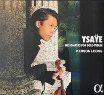 Leong, Kerson - Ysaye: Six Sonatas For..