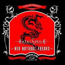 Fatal Smile - Neo Natural Freaks