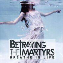 Betraying the Martyrs - Breathe In Life -Ltd-