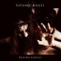 Satanic Angel - Raping Christ