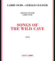 Ochs, Larry - Songs of the Wild Cave
