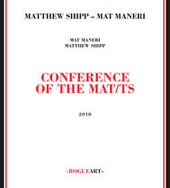 Shipp, Matthew & Mat Mane - Conference of the Mat/Ts