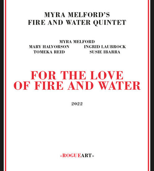 Melford, Myra -Quintet- - For the Love of Fire..