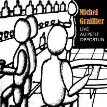 Graillier, Michel - Live Au Petit Opportun