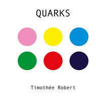 Robert, Timothee - Quarks