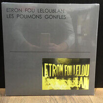 Etron Fou Leloublan - Les Poumons Gonfles -Hq-