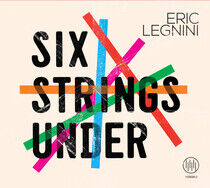 Legnini, Eric - Six Strings Under