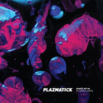 Plazmatick - Mazis Mi Se/Cuddly,..