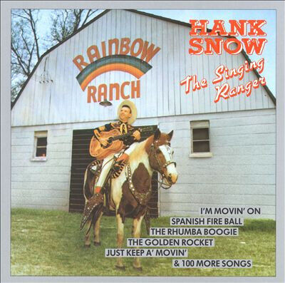 Snow, Hank - Singing Ranger I\'m Movin\'