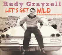 Grayzell, Rudy - Let's Get Wild -Digi-