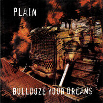 Plain - Bulldoze Your Dreams