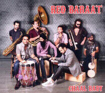 Red Baraat - Chaal Baby