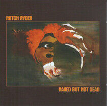 Ryder, Mitch - Naked But Nor Dead